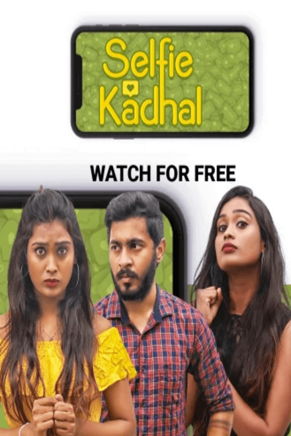 Selfie Kadhal Reviews Where to Watch Tv show Online Stream or Skip