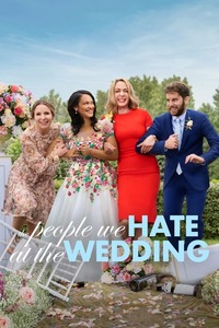 The People We Hate at the Wedding Reviews, Ratings, Box Office, Trailers, Runtime