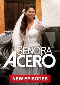 Señora Acero Season 1 Watch Online Full Episodes HD Streaming